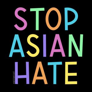 STOP ASIAN HATE in multicolored letters over black background